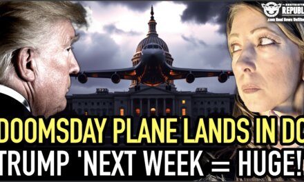 It’s Happening: Doomsday Plane Lands in D.C. as Trump Drops Cryptic Message—‘Next Week = HUGE!’ 
